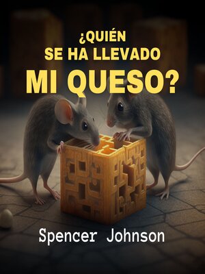 cover image of ¿Quién se Ha Llevado Mi Queso?